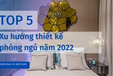 TOP 5 XU HƯỚNG THIẾT KẾ PHÒNG NGỦ HIỆN ĐẠI, ĐỘC ĐÁO NHẤT 2022