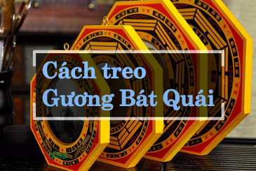 Cách Treo Gương Bát Quái Theo Tuổi Để Hóa Giải Vận Hạn, Đón Tài Lộc